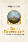 Le Paris des Merveilles T1 : Les Enchantements d’Ambremer, roman de fantasy steampunk