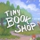 Tiny Bookshop : Vient de sortir