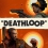 Deathloop nous dévoile une bande-annonce de gameplay