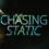 La date de sortie de Chasing Static annoncée