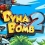 Dyna Bomb 2 entre en précommande