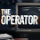 The Operator : Disponible depuis le 22 Juillet 2024