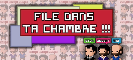 GamAlive vous présente File Dans Ta Chambre