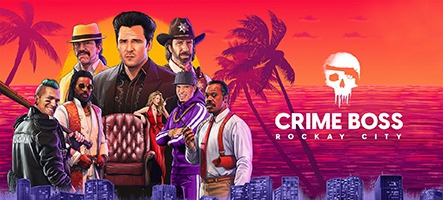 Crime Boss : Rockay City sortira aussi en boîte