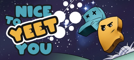 Nice To Yeet You est annoncé