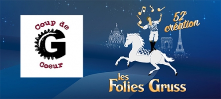 Les Folies Gruss, un spectacle 5 étoiles Les Folies Gruss, un spectacle 5 étoiles