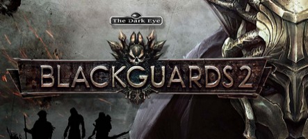 Blackguards 2 veut vous séduire