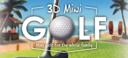 3D Mini Golf : on se fait des petits trous ?