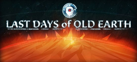 Last Days of Old Earth, un nouveau jeu de stratégie