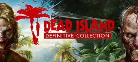 Dead Island Definitive Collection, un portage qui fait envie