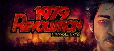 1979 Revolution: Black Friday, un jeu d'aventure sur la révolution en Iran