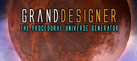 Grand Designer : Créez vos propres planètes !