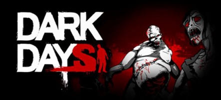 Dark Days : Survie et shoot en milieu zombie