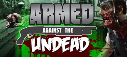 Armed Against the Undead, un FPS en réalité virtuelle avec des zombies