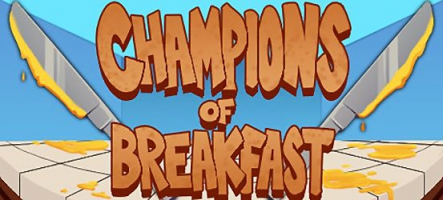 Champions of Breakfast : La tartine de l'enfer