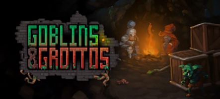 Goblins and Grottos : vengeance contre ces salauds de héros