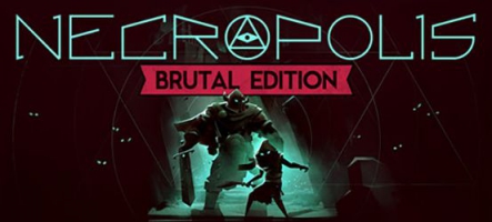 Necropolis Brutal Edition sort sur Steam