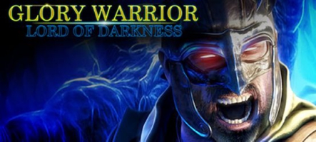 Glory Warrior : Lord of Darkness, un hack and slash chaotique