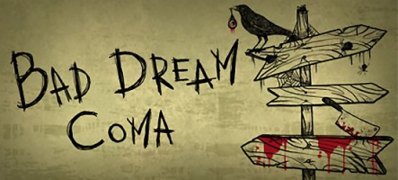 Bad Dream: Coma... faites-vous une salade de doigts