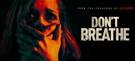 Concours : Gagnez 10 Blu-ray™ du film Don't Breathe !