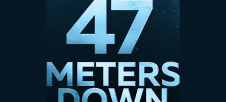 47 Meters down : vous allez vraiment flipper