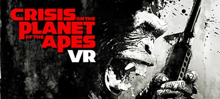 Crisis on the Planet of the Apes VR sort aujourd'hui sur PC et PS4