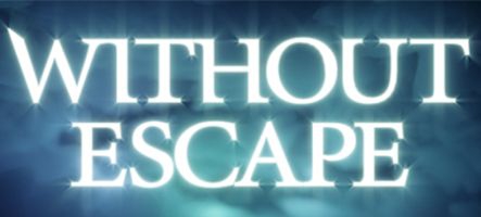 Without Escape, un Myst-like en pleine horreur