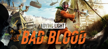 Dying Light: Bad Blood est désormais disponible en accès anticipé