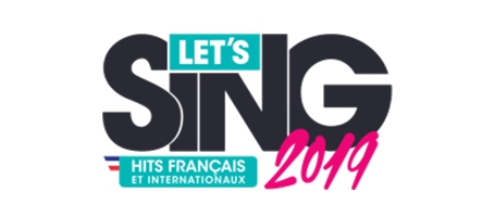 Let's sing 2019 : on va tous saigner des oreilles !