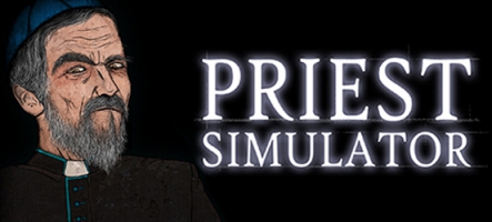 Priest Simulator : Un jeu vidéo qui vous met dans la peau d'un prêtre !