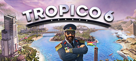 Tropico 6 est disponible