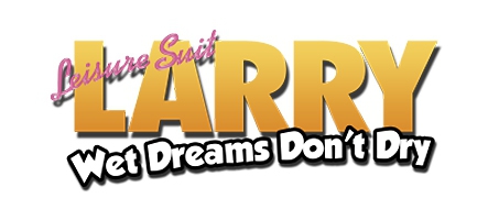 Leisure Suit Larry - Wet  Dreams Don't Dry est disponible !