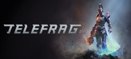 Telefrag VR sort le 19 Juillet