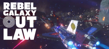 Rebel Galaxy Outlaw est sorti !