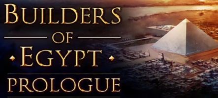 Builders of Egypt: Prologue, un Sim City sur le Nil