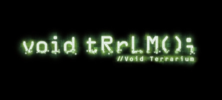 void tRrLM(); //Void Terrarium dévoile son gameplay