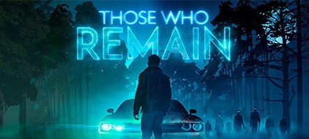 Those Who Remain : le thriller psychologique est disponible