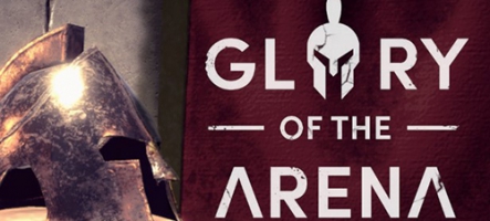 Glory of the Arena : tu aimes les jeux avec des gladiateurs ?