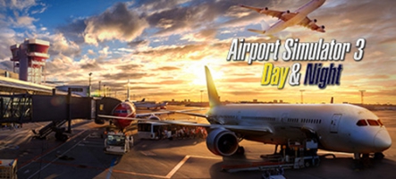 Airport Simulator 3: Day & Night est sorti sur Steam