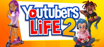 Youtuber Life 2 sortira en 2021