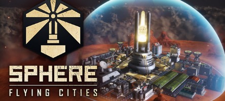 Sphere : Flying Cities se dévoile dans un trailer