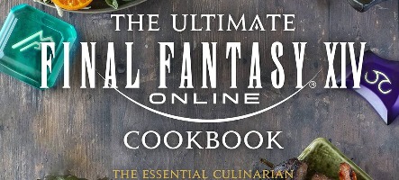 Final Fantasy XIV nous dévoile : Le Livre de Cuisine Ultime