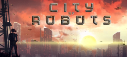 Un nouveau jeu, City of Robots, est annoncé !