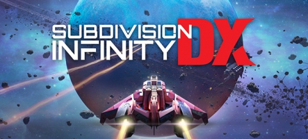 Subdivision Infinity DX vous envoie en orbite