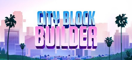 La sortie de l'accès anticipé de City Block Builder est repoussée