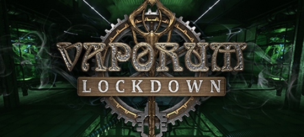 Vaporum: Lockdown, un nouveau RPG dungeon-crawler Steampunk