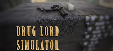 Drug Lord Simulator : gagnez votre titre de baron !