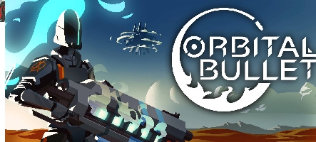 Des news pour Orbital Bullet !