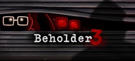 Beholder 3 est sorti