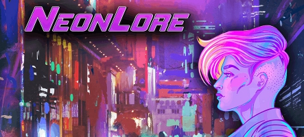 Neon Lore : Sortie multi plateforme